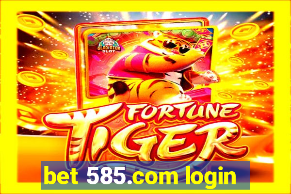 bet 585.com login